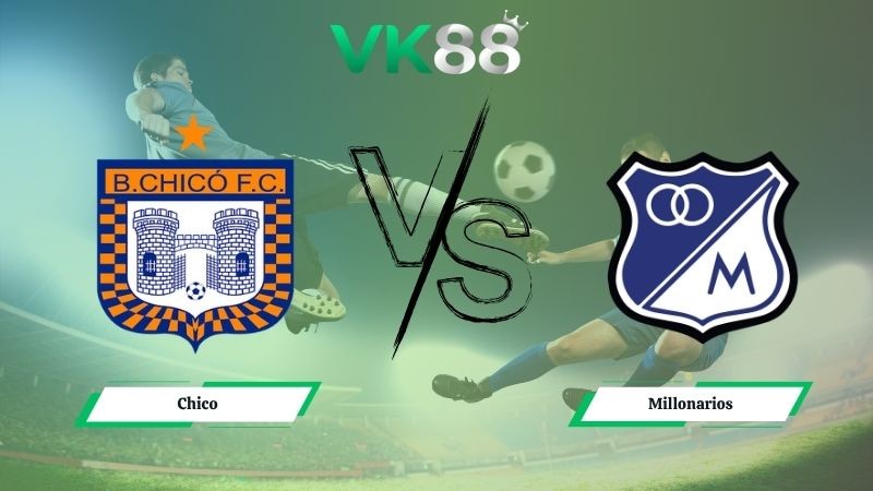VK88 Nhận định soi kèo Chico vs Millonarios 04h00 ngày 13/11/2025 – VĐQG Colombia