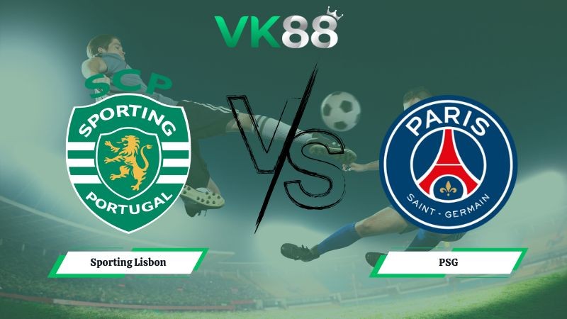 VK88 Nhận định soi kèo Sporting Lisbon vs PSG 03h00 ngày 21/01/2026 – Champions League