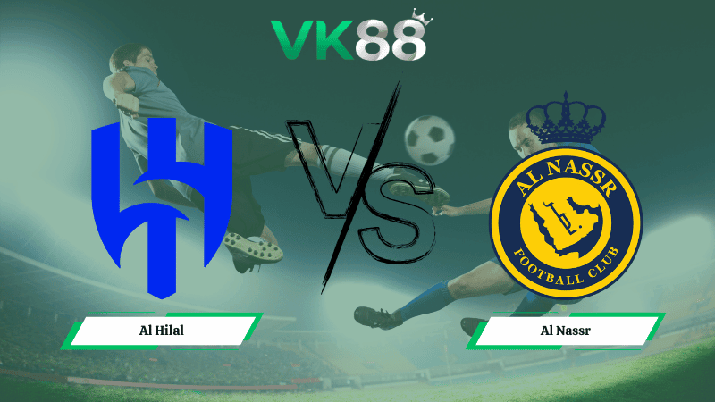 VK88 Nhận định soi kèo Al Hilal vs Al Nassr 00h30 ngày 13/1/2026 –  Saudi Pro League