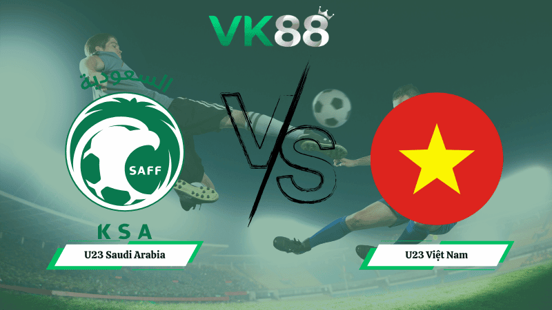 VK88 Nhận định soi kèo U23 Saudi Arabia vs U23 Việt Nam  23h30 ngày 12/01/2026 – U23 Châu Á