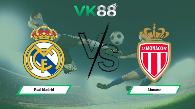 VK88 Nhận định soi kèo Real Madrid vs Monaco 03h00 ngày 21/01/2026 – Champions League