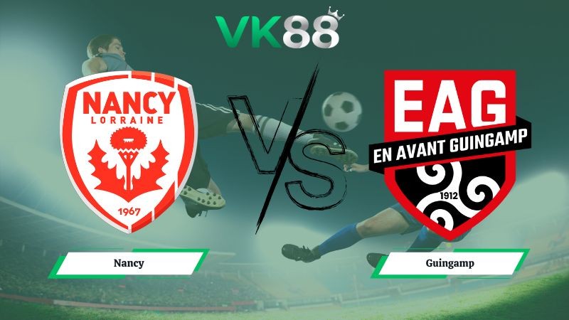 VK88 Nhận định soi kèo Nancy vs Guingamp 02h45 ngày 20/01/2026 – Hạng 2 Pháp