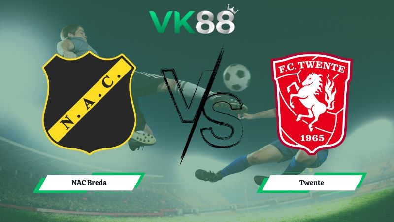 VK88 Nhận định soi kèo NAC Breda vs Twente 02h00 ngày 31/01/2026 – VĐQG Hà Lan