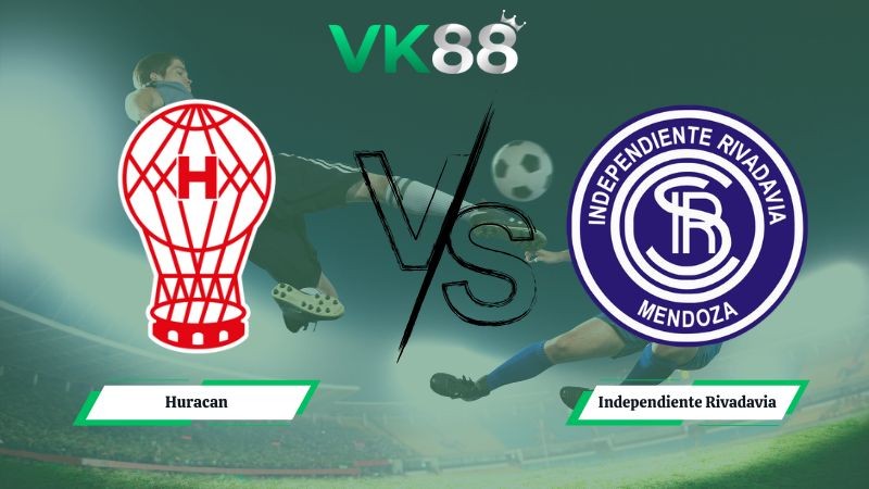 VK88 Nhận định soi kèo Huracan vs Independiente Rivadavia 06h00 ngày 28/01/2026 - VĐQG Argentina