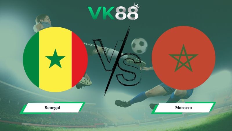 VK88 Nhận định soi kèo Senegal vs Morocco 02h00 ngày 19/01/2026 – CAN CUP