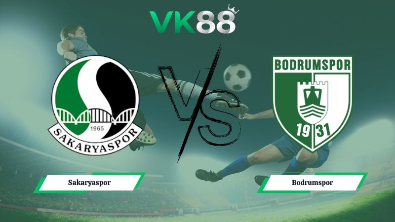 VK88 Nhận định soi kèo Sakaryaspor vs Bodrumspor 00h00 ngày 27/01/2026 – Hạng nhất Thổ Nhĩ Kỳ