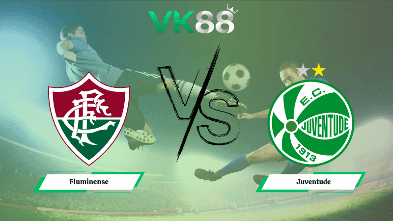 VK88 Nhận định soi kèo Fluminense vs Juventude 07h30 ngày 17/10/2025 - VĐQ G Hàn Quốc