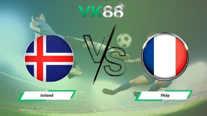 VK88 Nhận định soi kèo Iceland vs Pháp 01h45 ngày 14/10/2025 – Vòng loại World Cup 2026