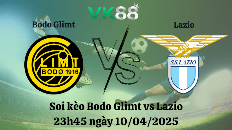 VK88 Nhận định soi kèo Bodo Glimt vs Lazio 23h45 ngày 10/04/2025 - Europa league