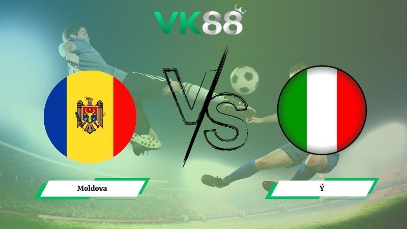 VK88 Nhận định soi kèo Moldova vs Ý 02h45 ngày 14/11/2025 – Vòng loại World Cup 2026