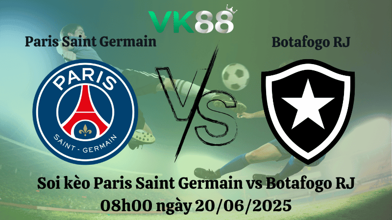 VK88 Nhận định soi kèo Paris Saint Germain vs Botafogo RJ 08:00 ngày 20/06/2025 - FIFA Club World Cup