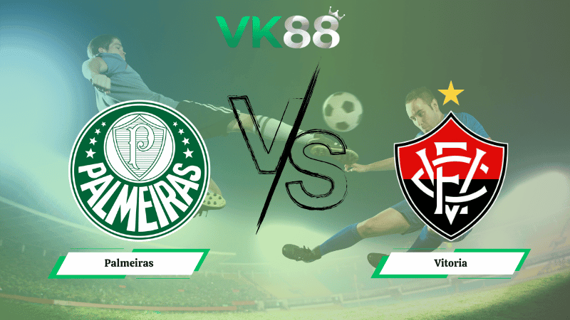VK88 Nhận định soi kèo Palmeiras vs Vitoria 05h30 ngày 20/11/2025 – VĐQG Brazil