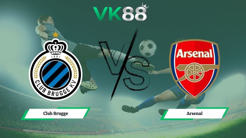 VK88 Nhận định soi kèo Club Brugge vs Arsenal 03h00 ngày 11/12/2025 – Champions League