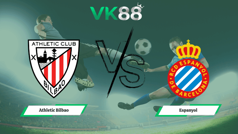 VK88 Nhận định soi kèo Athletic Bilbao vs Espanyol 03h00 ngày 23/12/2025 – La Liga