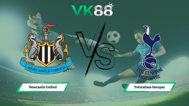 VK88 Nhận định soi kèo Newcastle United vs Tottenham Hotspur 03h15 ngày 03/12/2025 – Ngoại hạng Anh