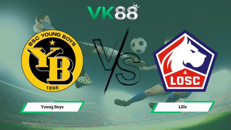 VK88 Nhận định soi kèo Young Boys vs Lille 00h45 ngày 12/12/2025 – Europa League