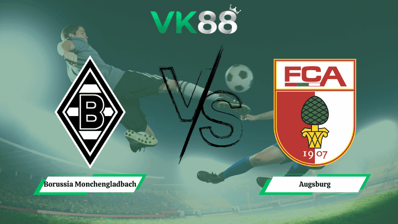 VK88 Nhận định soi kèo Borussia Monchengladbach vs Augsburg 21h30 ngày 11/01/2026 – Bundesliga