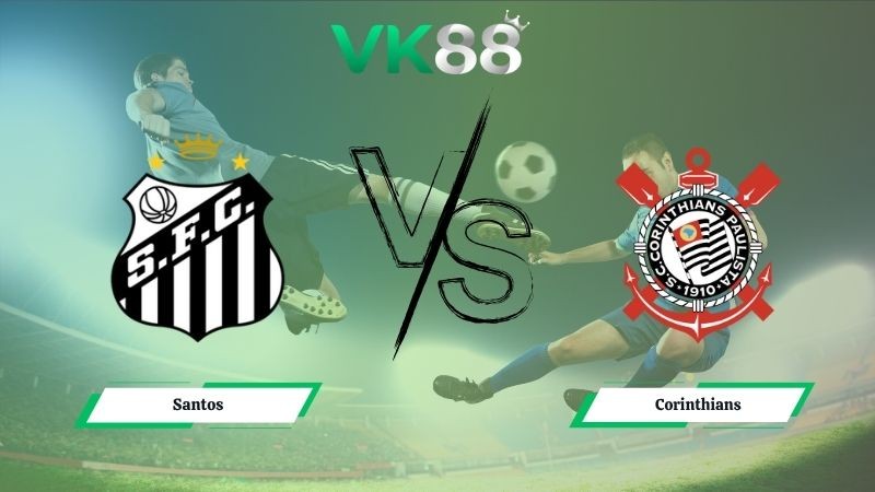 VK88 Nhận định soi kèo Santos vs Corinthians 07h30 ngày 16/10/2025 - VĐQG Brazil