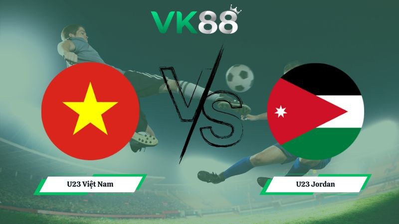 VK88 Nhận định soi kèo U23 Việt Nam vs U23 Jordan 18h30 ngày 06/01/2026 – U23 Châu Á
