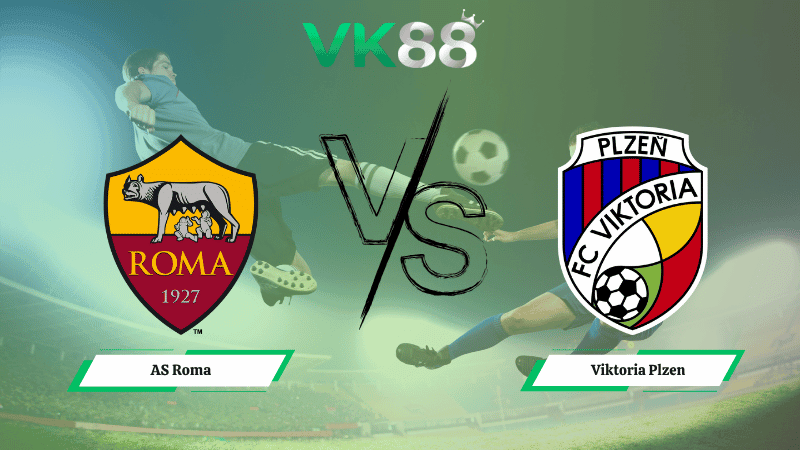 VK88 Nhận định soi kèo AS Roma vs Viktoria Plzen 02h00 ngày 24/10/2025 - Europa League