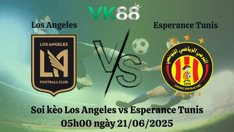 VK88 Nhận định soi kèo Los Angeles vs Esperance Tunis 05:00 ngày 21/06/2025 - FIFA Club World Cup