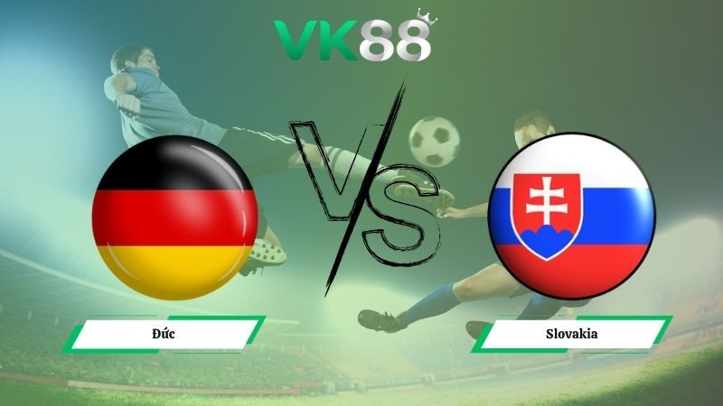 VK88 Nhận định soi kèo Đức vs Slovakia 02h45 ngày 18/11/2025 – Vòng loại World Cup 2026