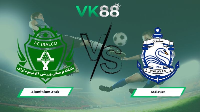 VK88 Nhận định soi kèo Aluminium Arak vs Malavan 19h00 ngày 25/12/2025 – VĐQG Iran