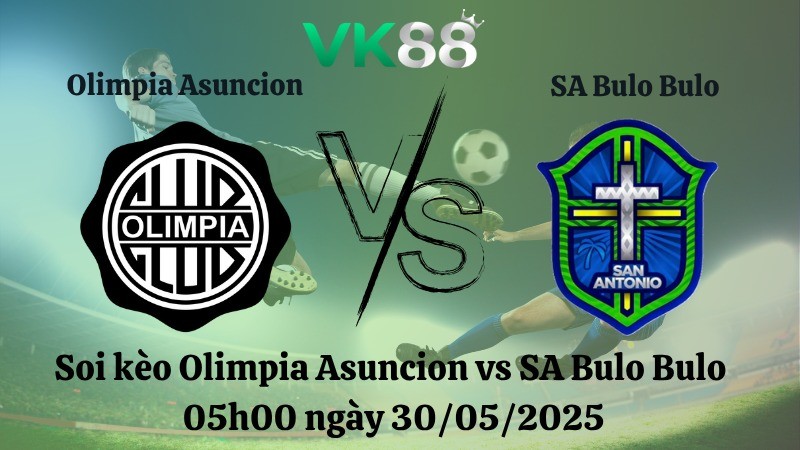 VK88 Nhận định soi kèo Olimpia Asuncion vs SA Bulo Bulo 05h00 ngày 30/05/2025 - Copa Libertadores