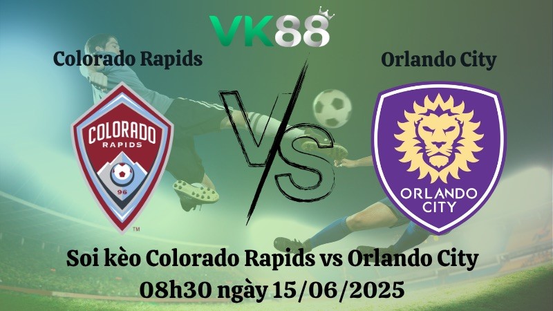 VK88 Nhận định soi kèo Colorado Rapids vs Orlando City 08h30 ngày 15/06/2025 - Nhà nghề Mỹ