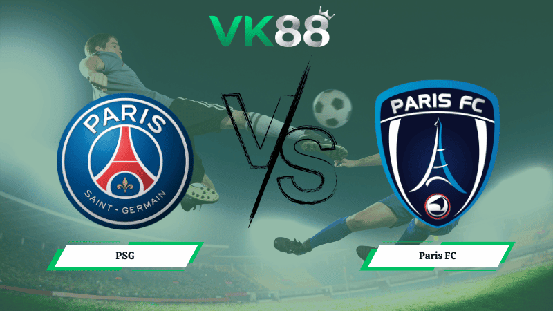 VK88 Nhận định soi kèo PSG vs Paris FC 03h10 ngày 13/01/2026 – Cúp Quốc Gia Pháp