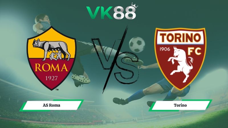 VK88 Nhận định soi kèo AS Roma vs Torino 03h00 ngày 14/01/2026 – Coppa Italia