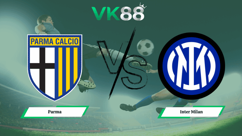 VK88 Nhận định soi kèo Parma vs Inter Milan 02h45 ngày 08/01/2026 – Serie A